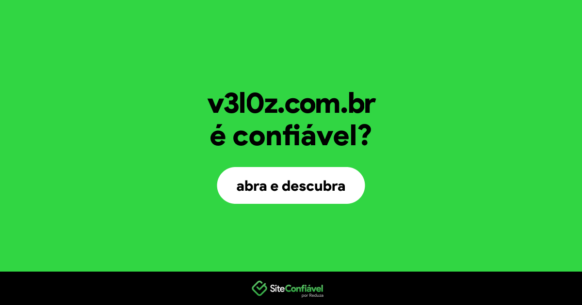 O site v3l0z.com.br é confiável?