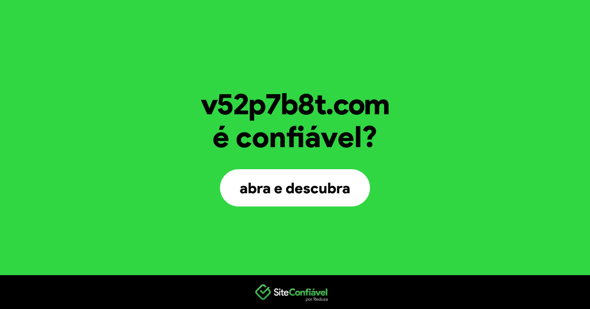 O site v52p7b8t.com é confiável?