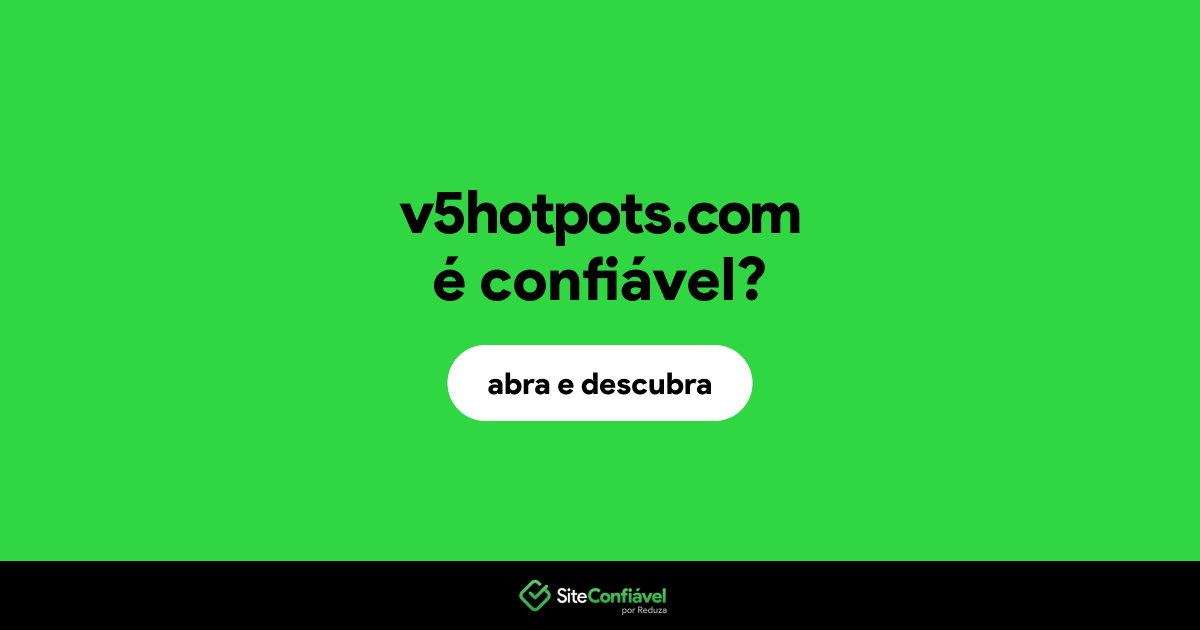 O site v5hotpots.com é confiável?