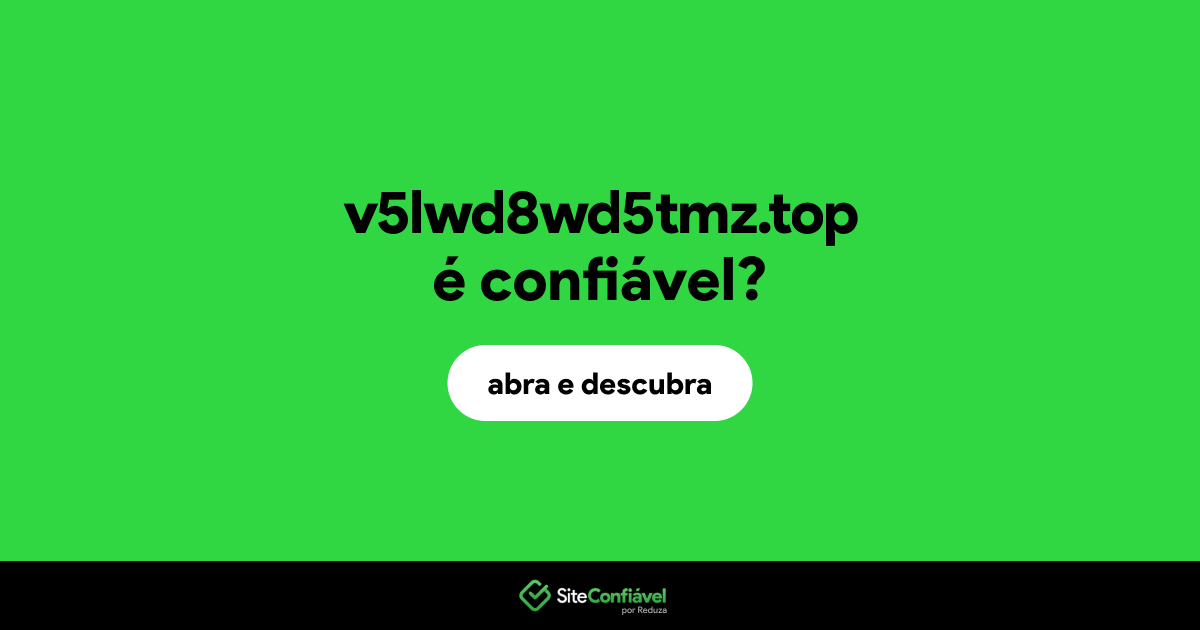 O site v5lwd8wd5tmz.top é confiável?