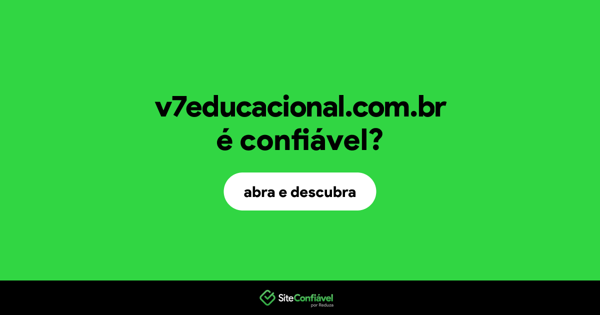 O site v7educacional.com.br é confiável?