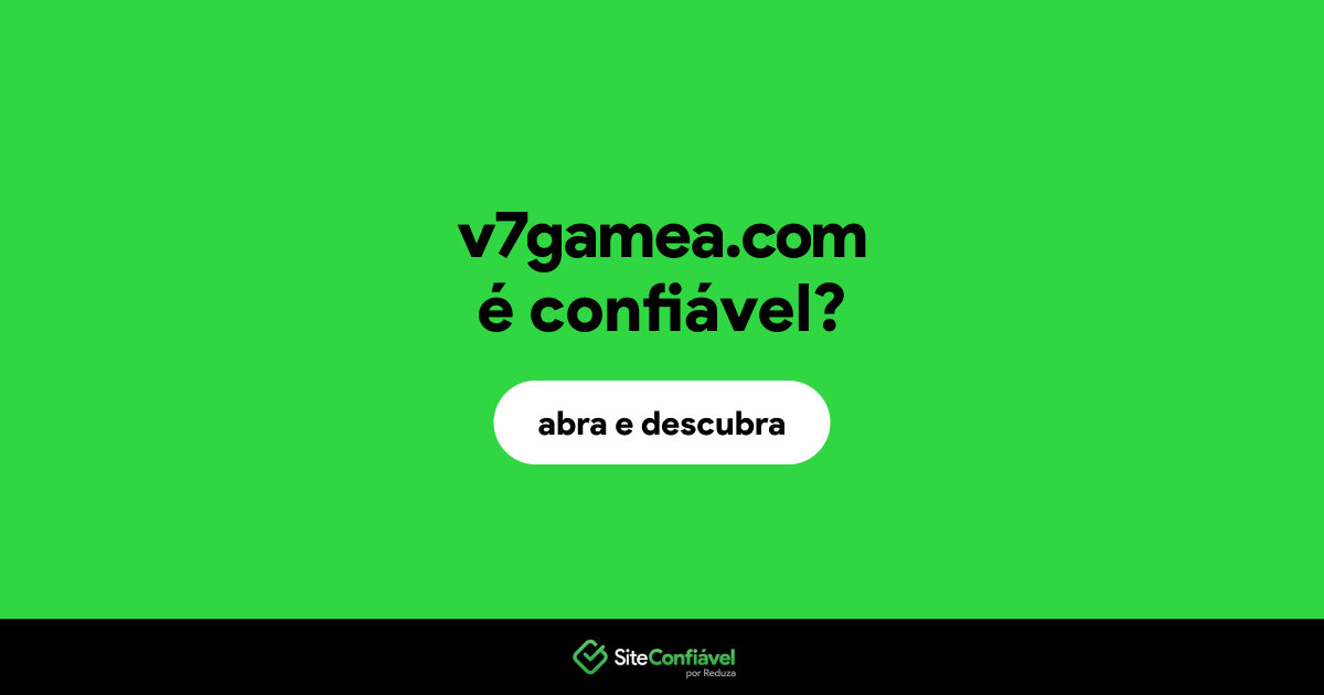 O site v7gamea.com é confiável?