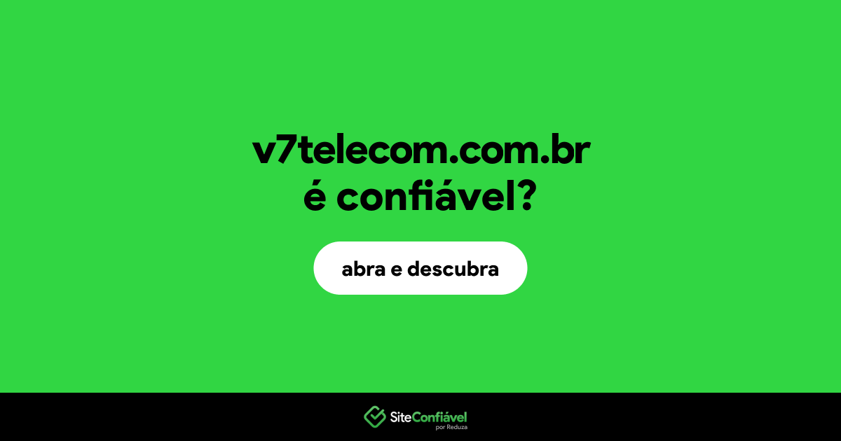 O site v7telecom.com.br é confiável?