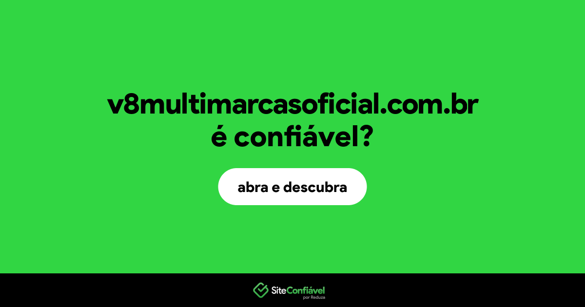 O site v8multimarcasoficial.com.br é confiável?