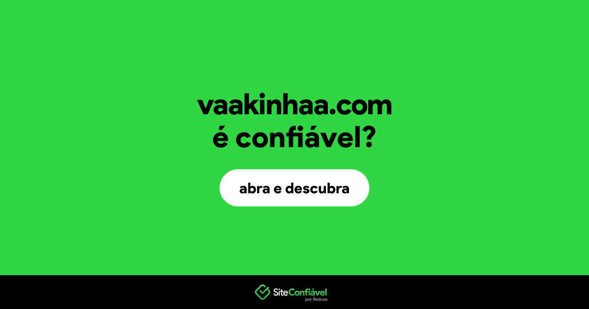 O site vaakinhaa.com é confiável?