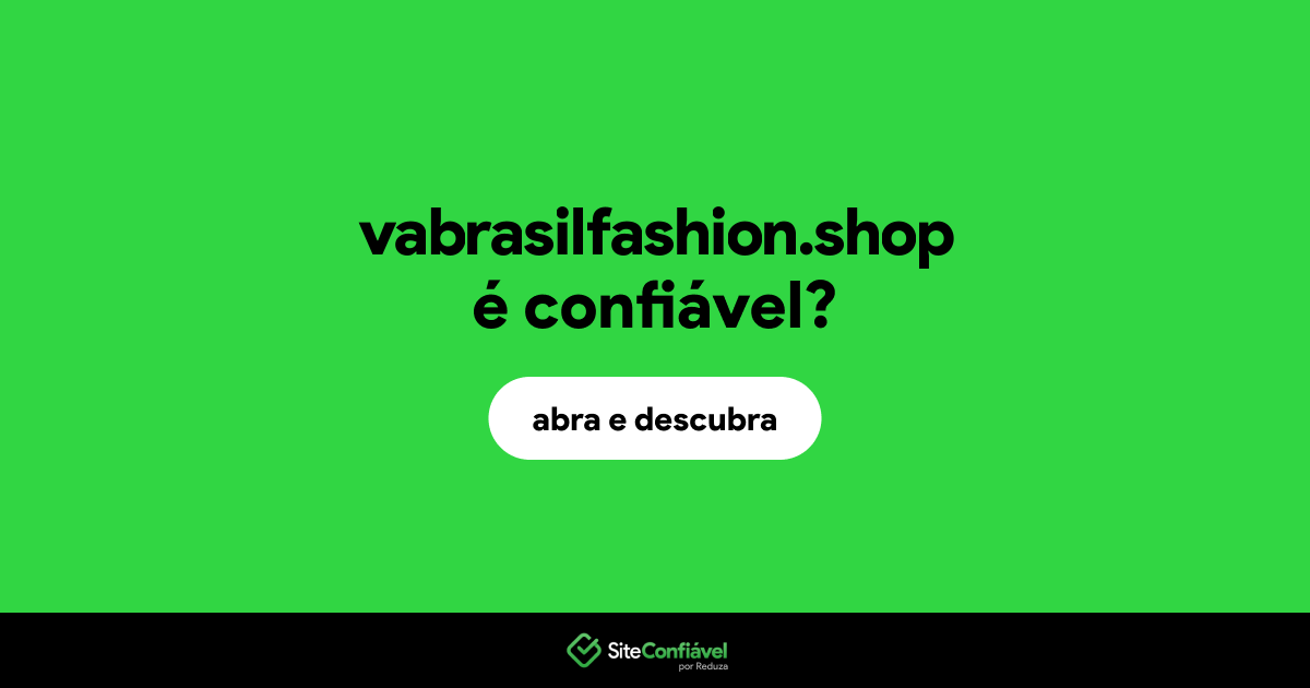 O site vabrasilfashion.shop é confiável?