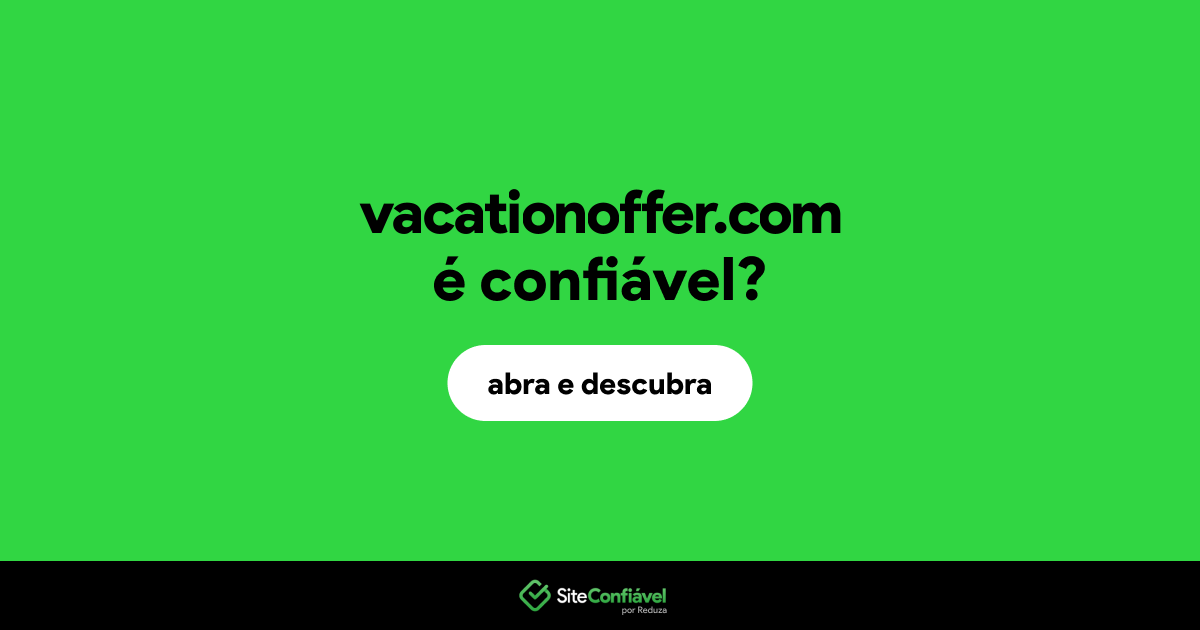O site vacationoffer.com é confiável?