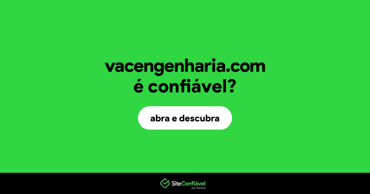 O site vacengenharia.com é confiável?