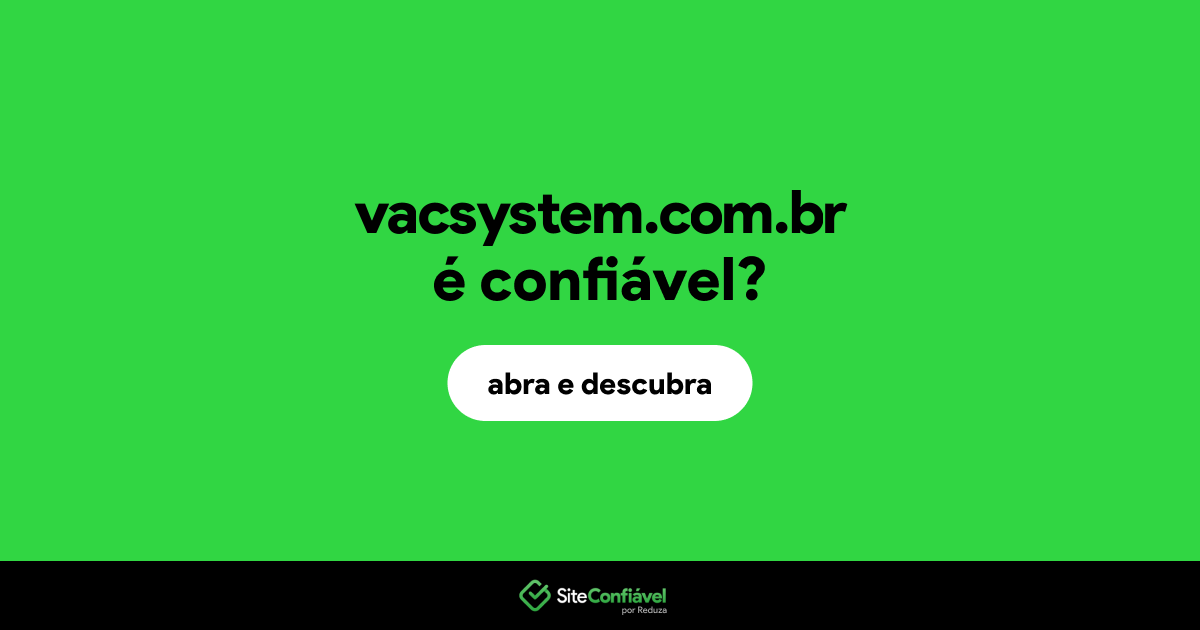 O site vacsystem.com.br é confiável?