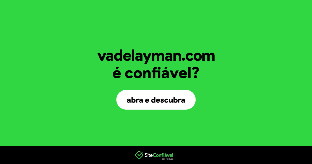 O site vadelayman.com é confiável?