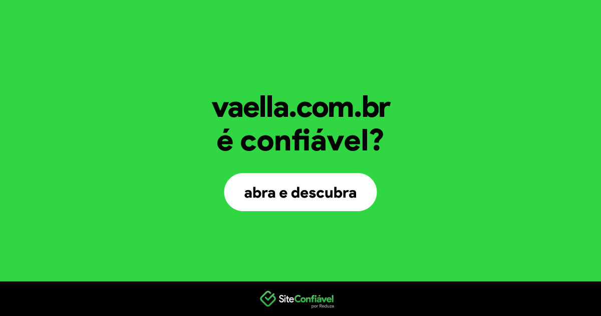 O site vaella.com.br é confiável?
