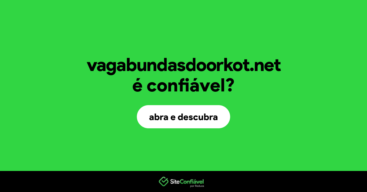 O site vagabundasdoorkot.net é confiável?