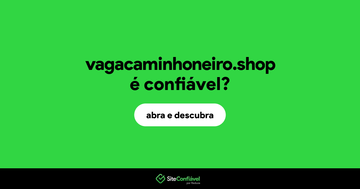 O site vagacaminhoneiro.shop é confiável?