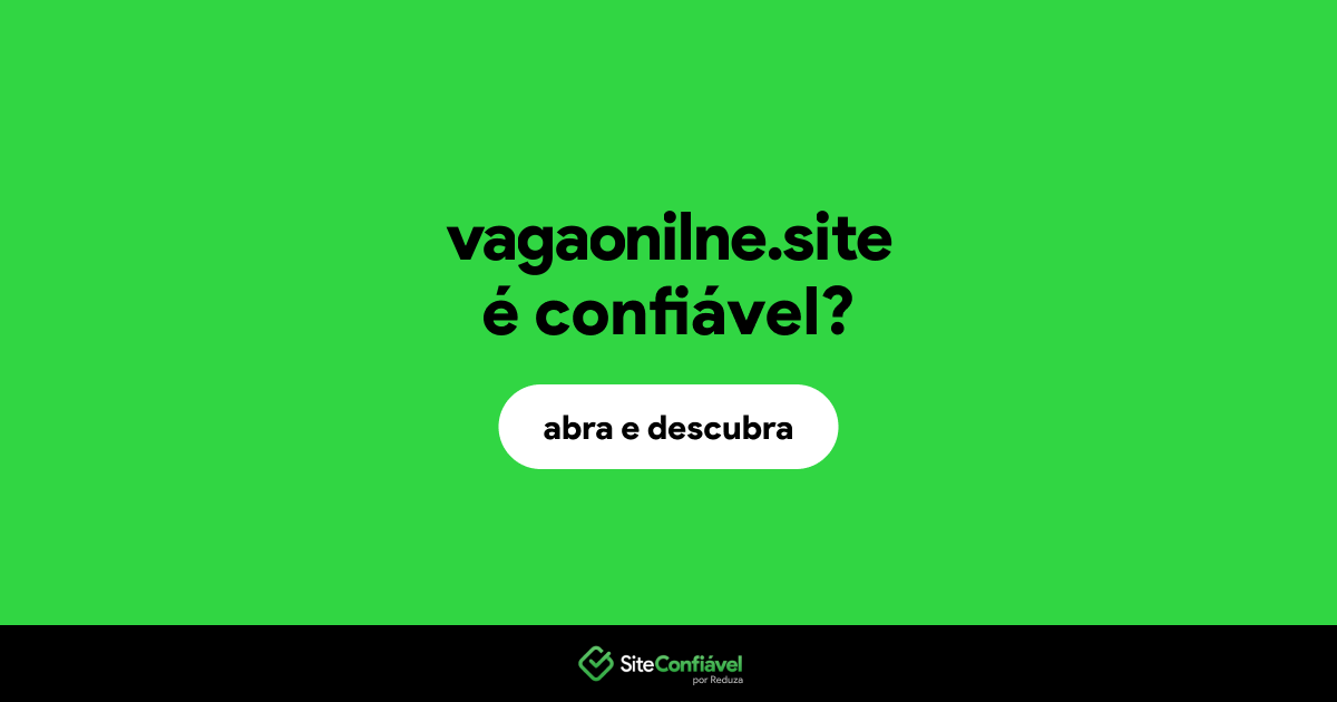 O site vagaonilne.site é confiável?