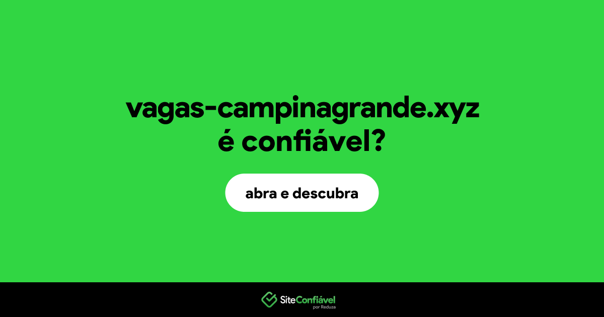 O site vagas-campinagrande.xyz é confiável?