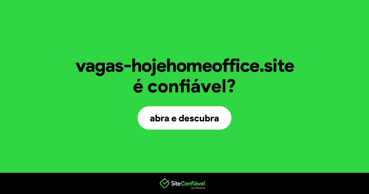 O site vagas-hojehomeoffice.site é confiável?
