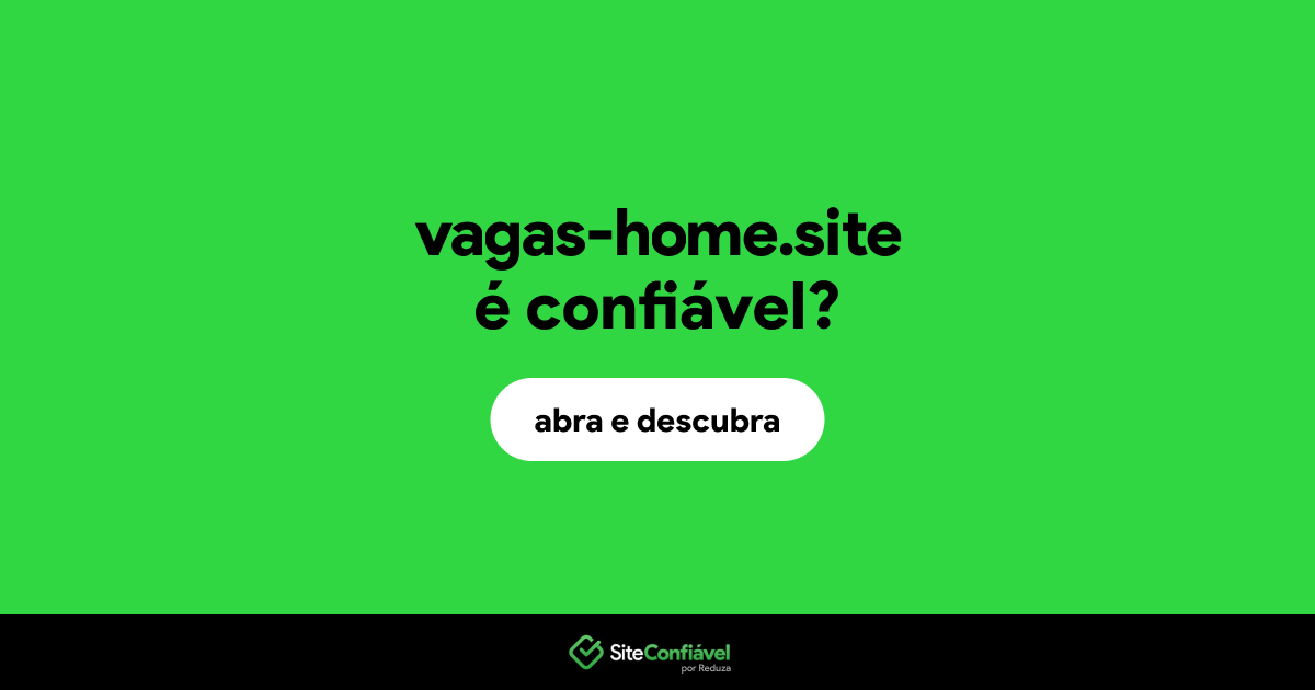 O site vagas-home.site é confiável?