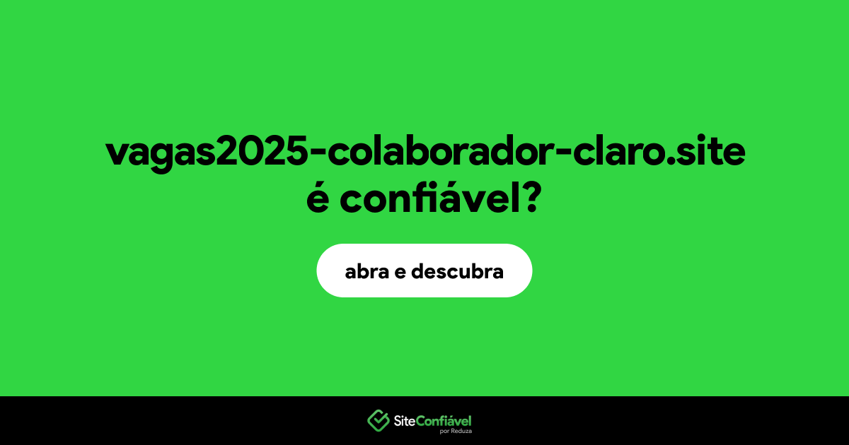O site vagas2025-colaborador-claro.site é confiável?