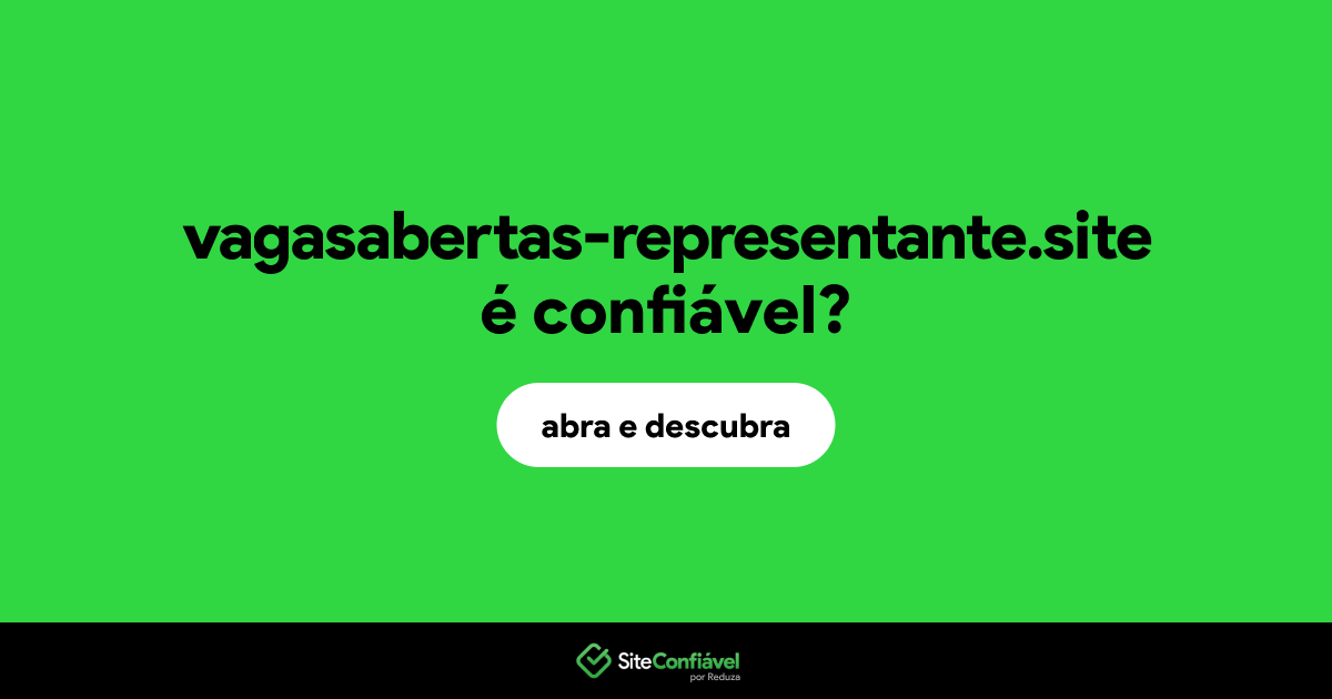 O site vagasabertas-representante.site é confiável?