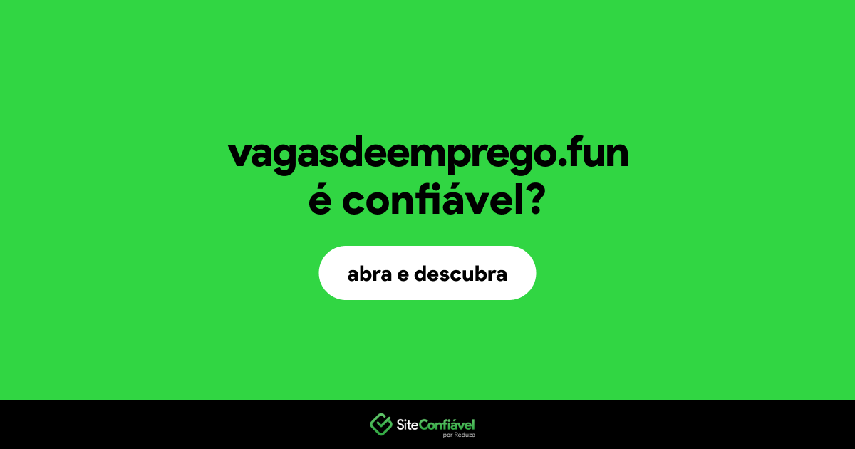 O site vagasdeemprego.fun é confiável?