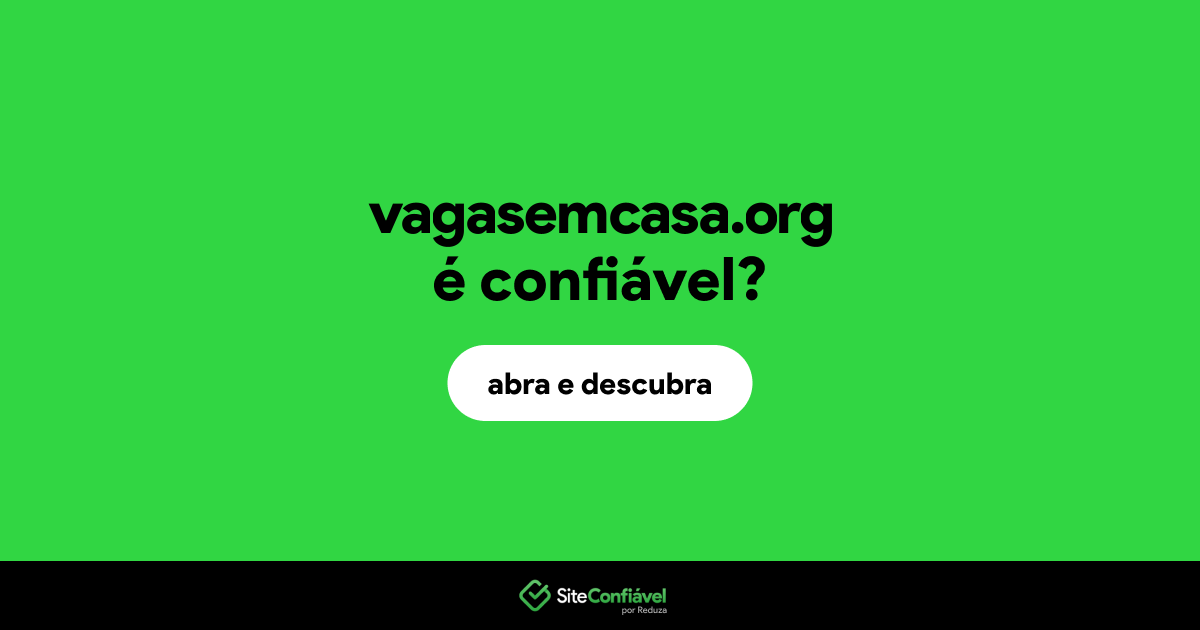 O site vagasemcasa.org é confiável?