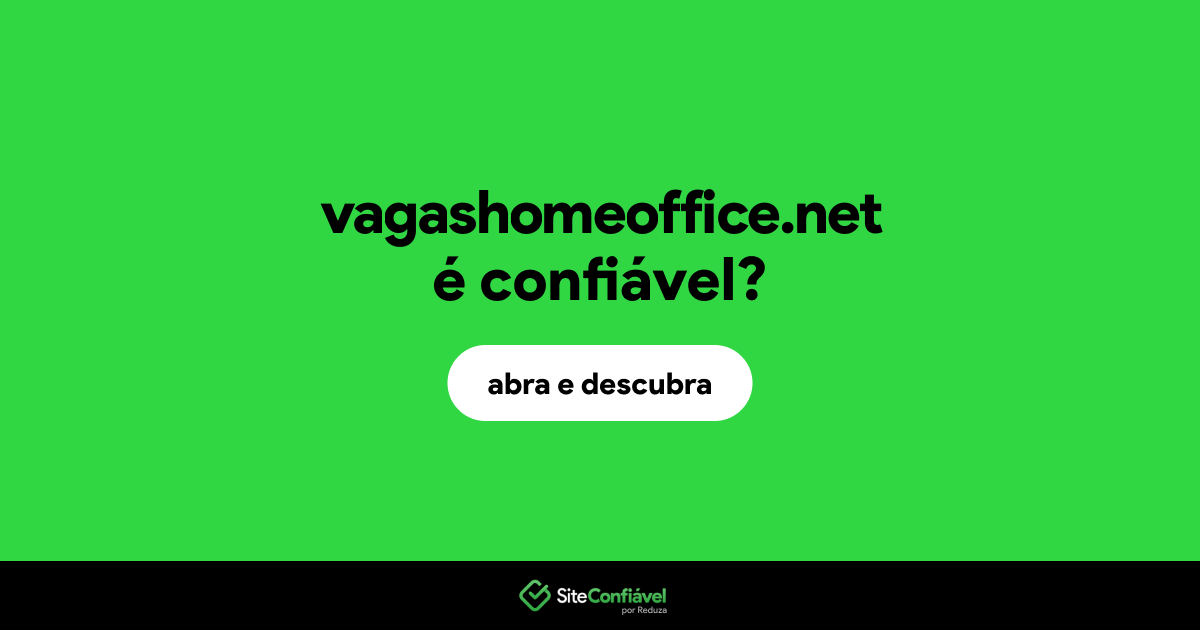 O site vagashomeoffice.net é confiável?