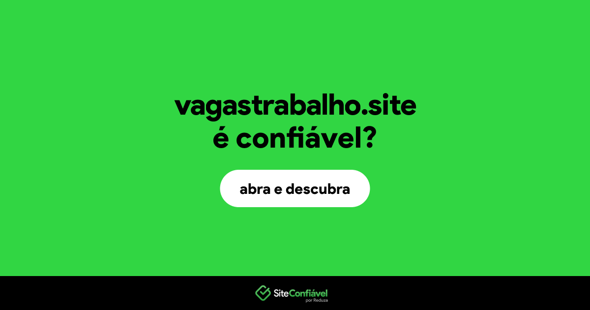 O site vagastrabalho.site é confiável?
