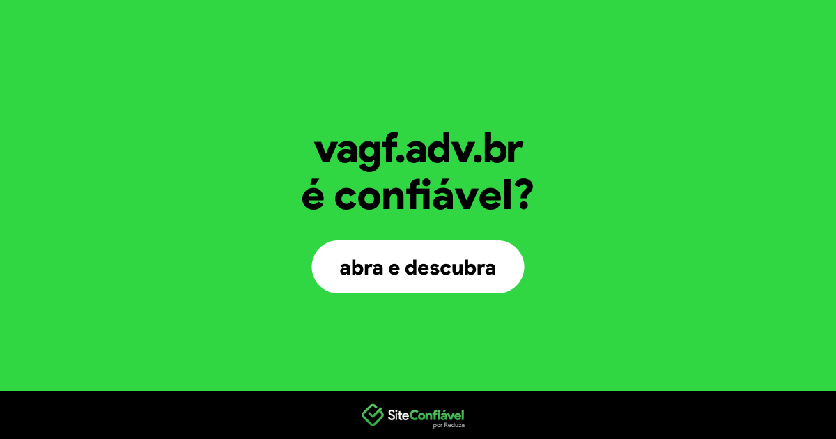 O site vagf.adv.br é confiável?