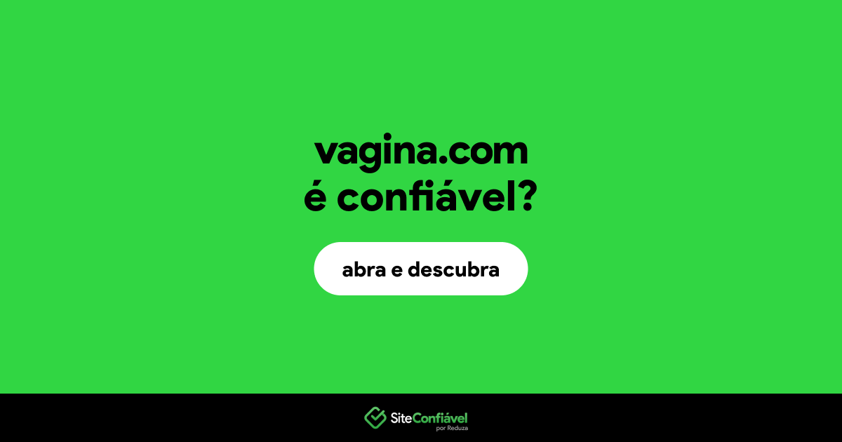 O site vagina.com é confiável?