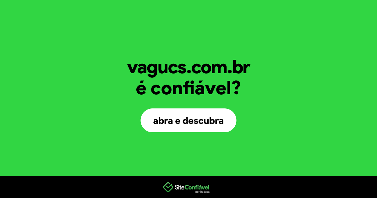 O site vagucs.com.br é confiável?
