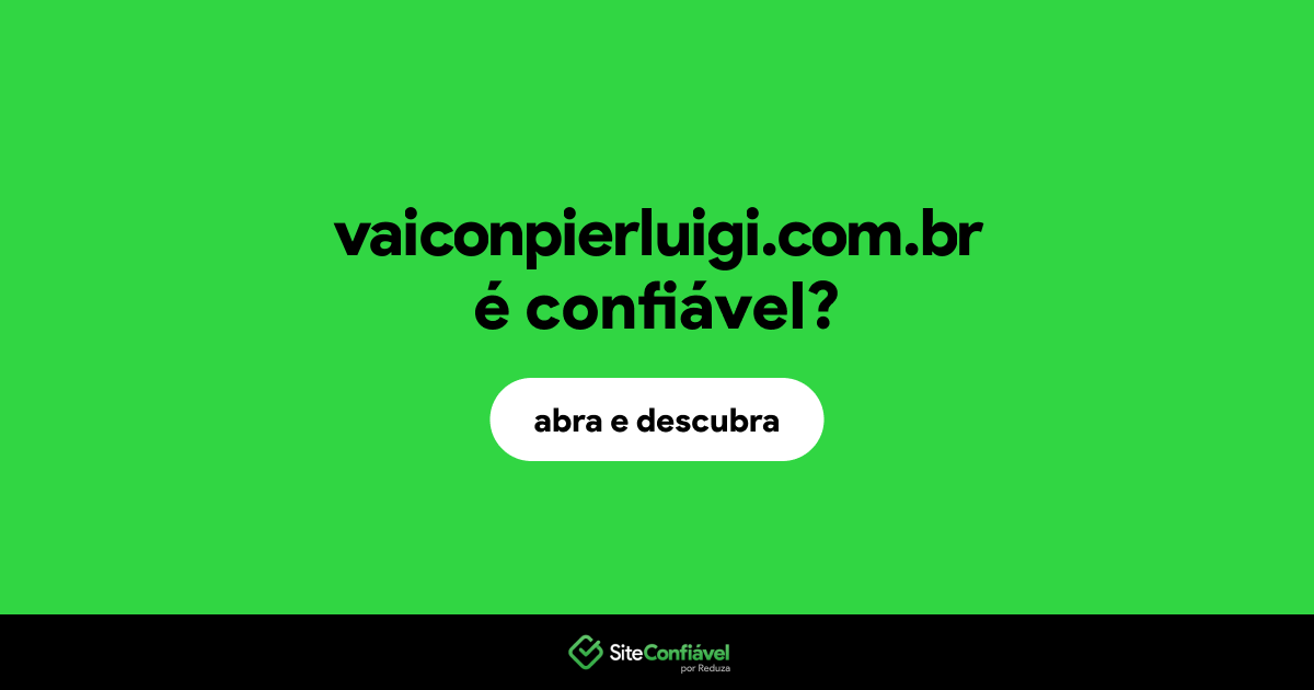 O site vaiconpierluigi.com.br é confiável?
