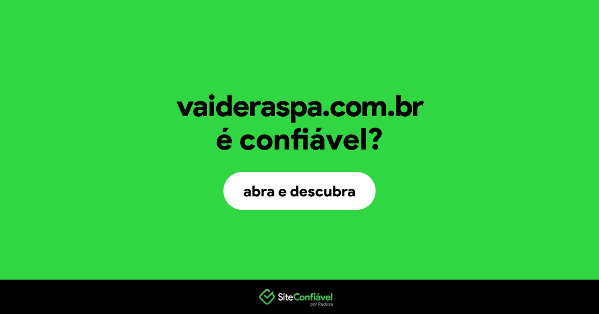 O site vaideraspa.com.br é confiável?