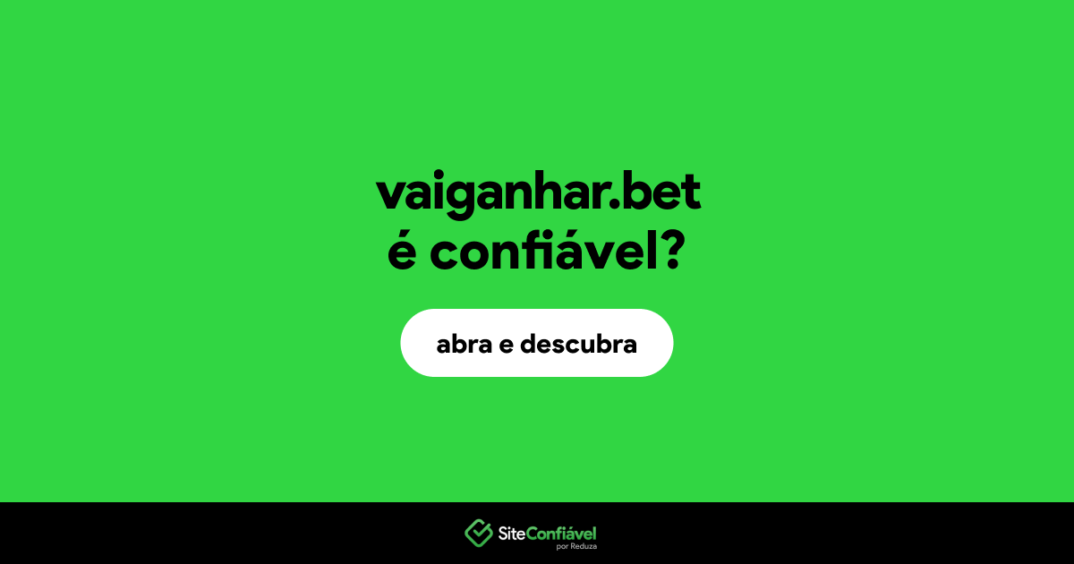 O site vaiganhar.bet é confiável?