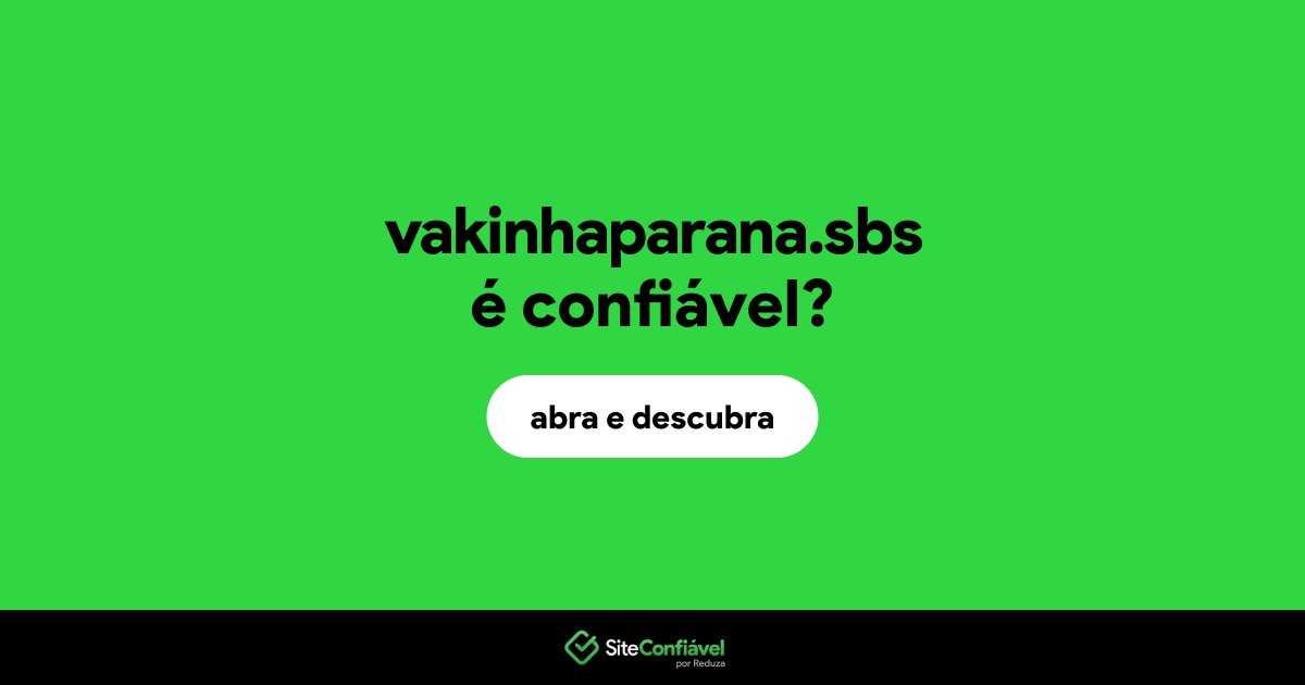 O site vakinhaparana.sbs é confiável?