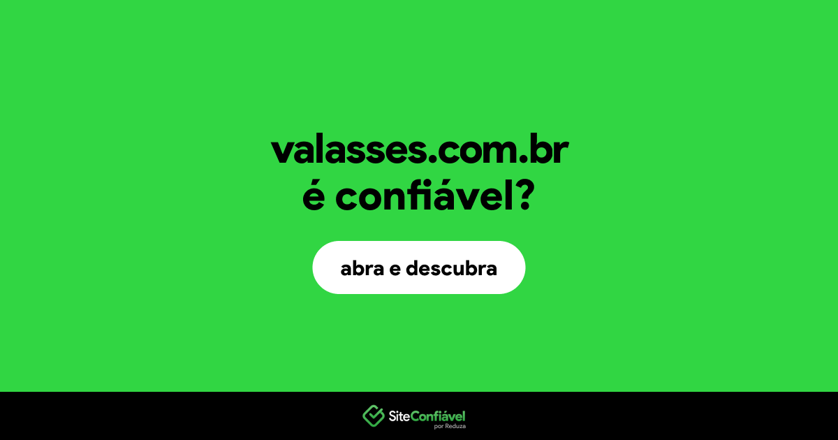 O site valasses.com.br é confiável?