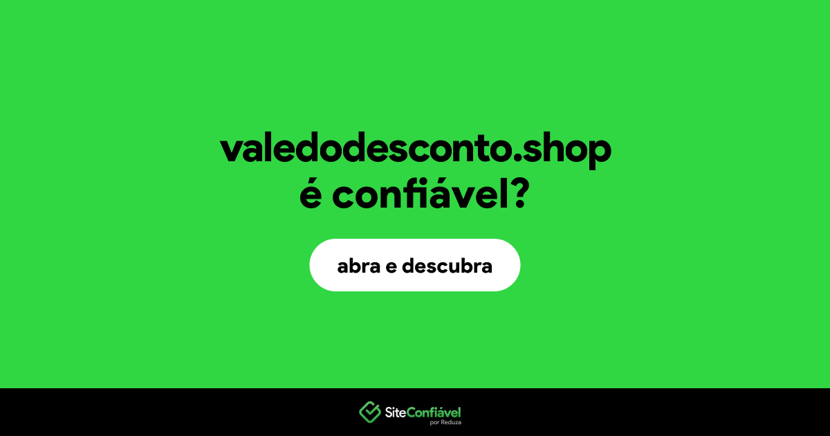 O site valedodesconto.shop é confiável?