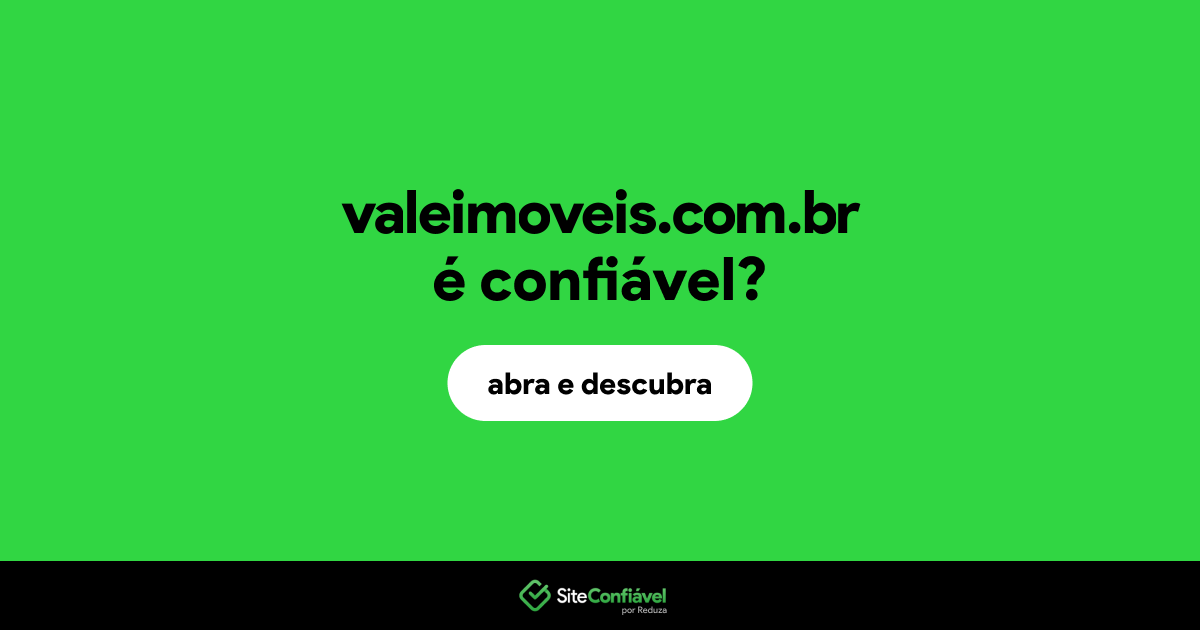 O site valeimoveis.com.br é confiável?