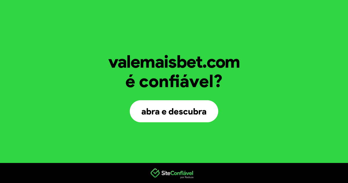 O site valemaisbet.com é confiável?