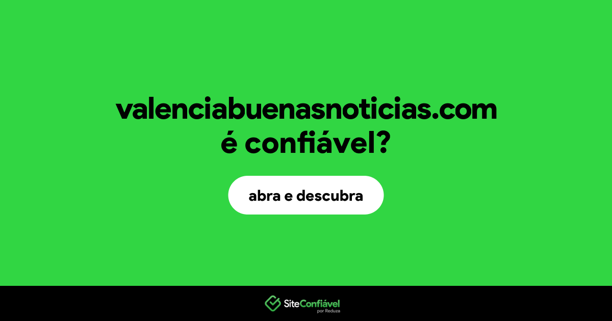 O site valenciabuenasnoticias.com é confiável?