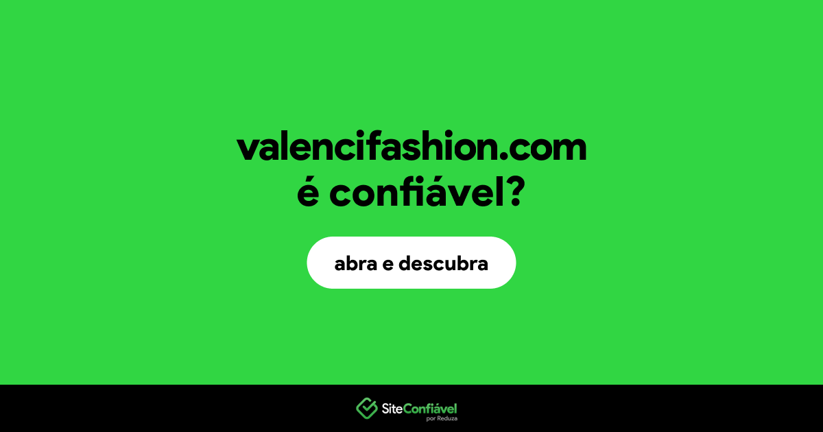 O site valencifashion.com é confiável?
