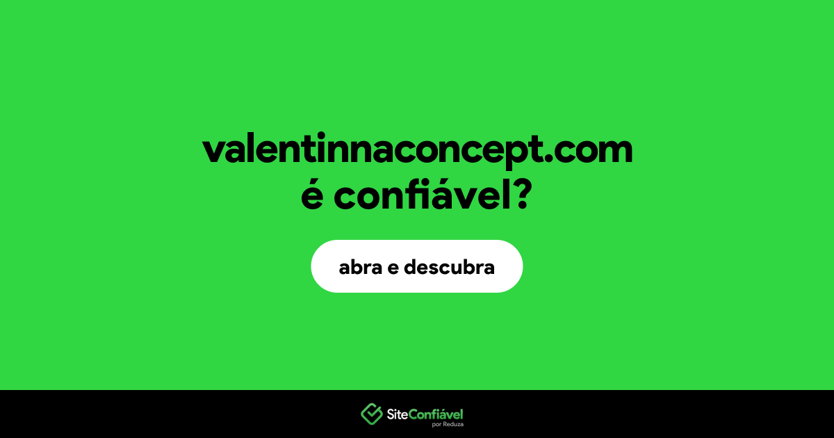 O site valentinnaconcept.com é confiável?