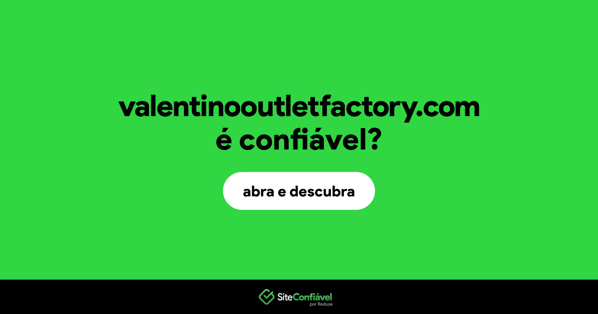 O site valentinooutletfactory.com é confiável?