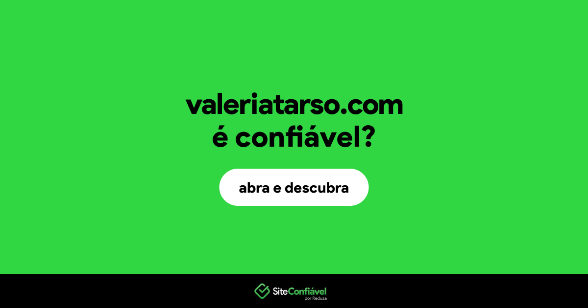 O site valeriatarso.com é confiável?