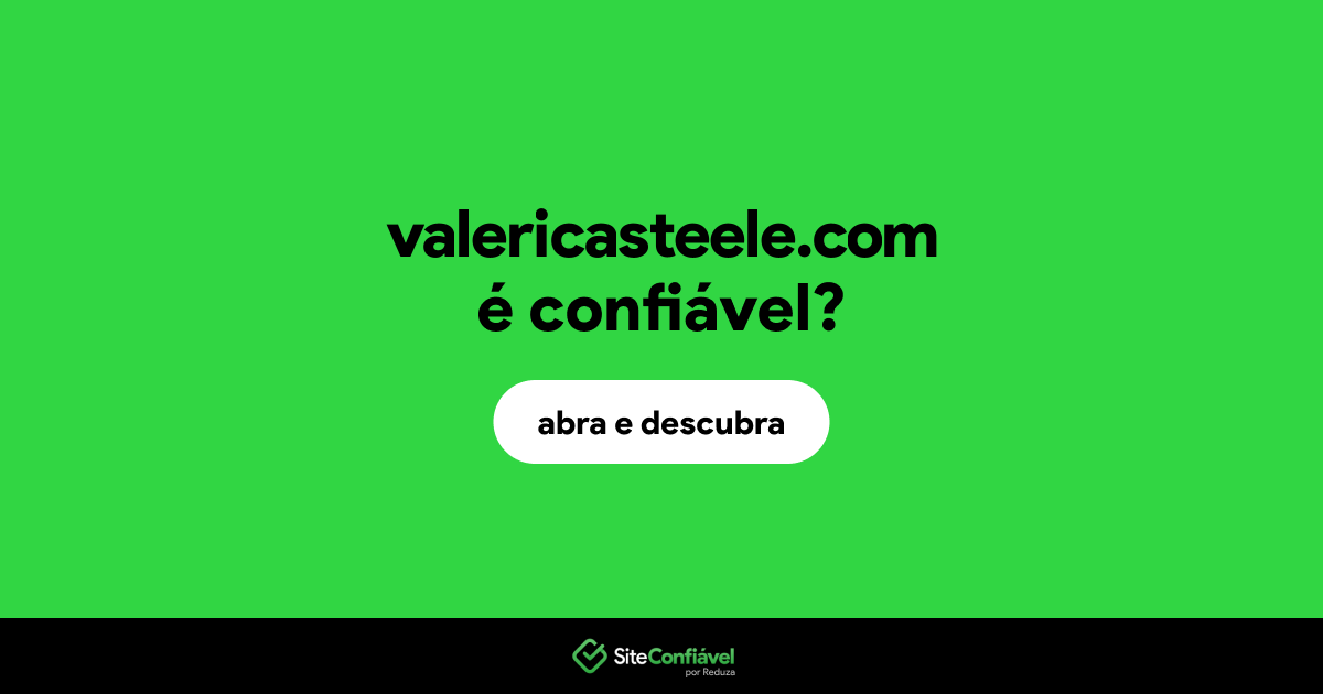 O site valericasteele.com é confiável?