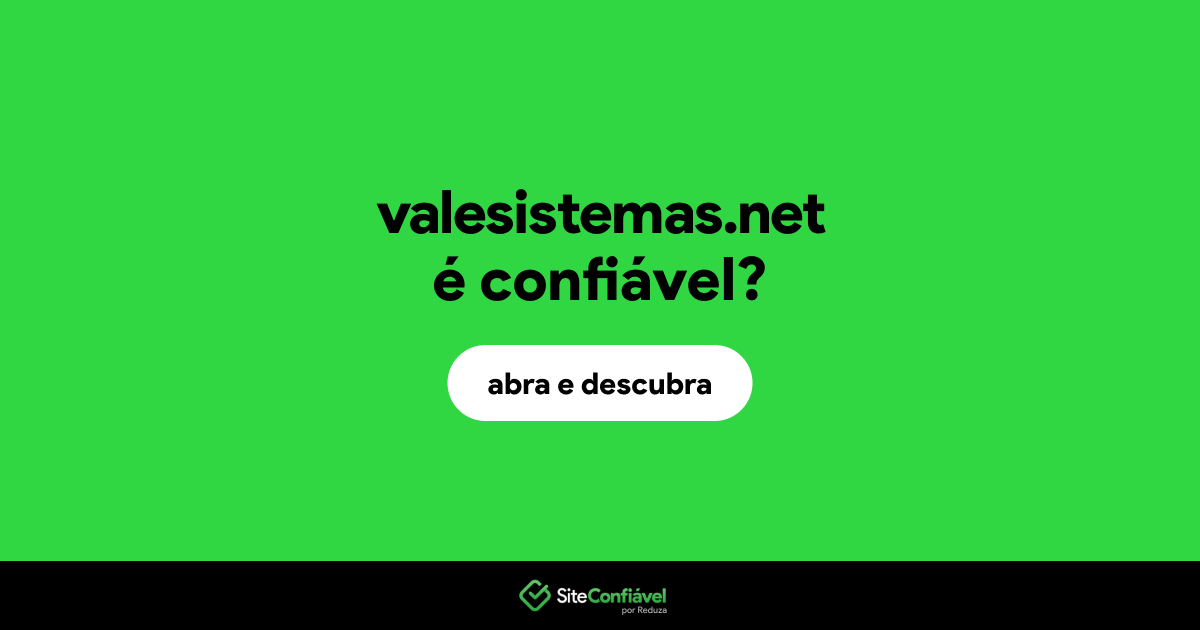 O site valesistemas.net é confiável?