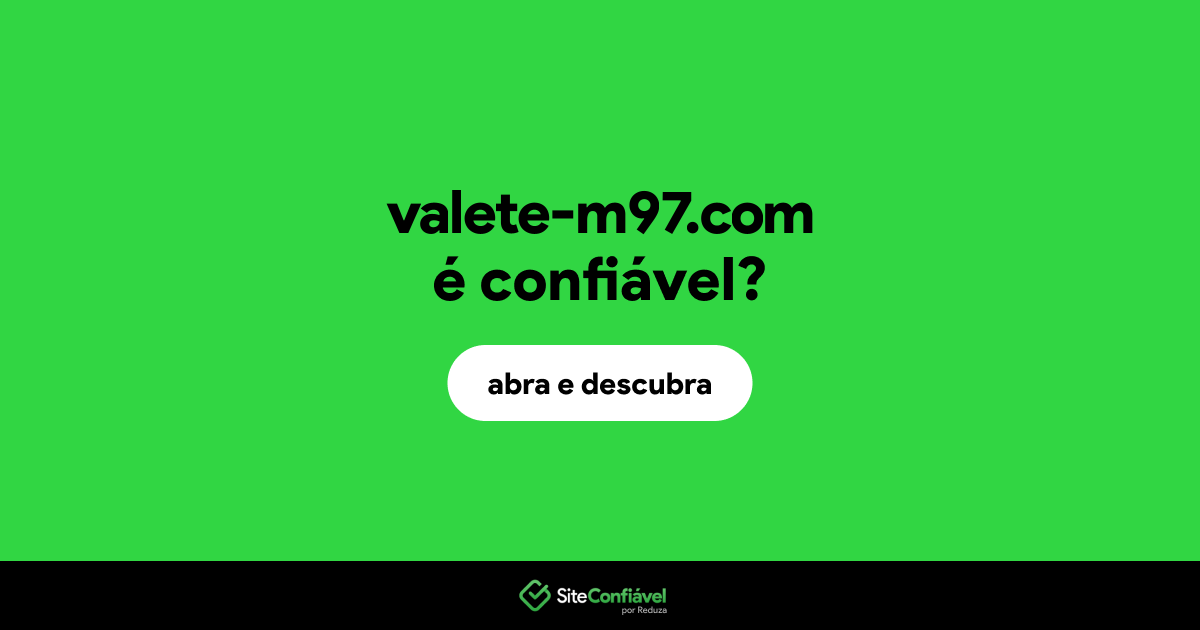 O site valete-m97.com é confiável?