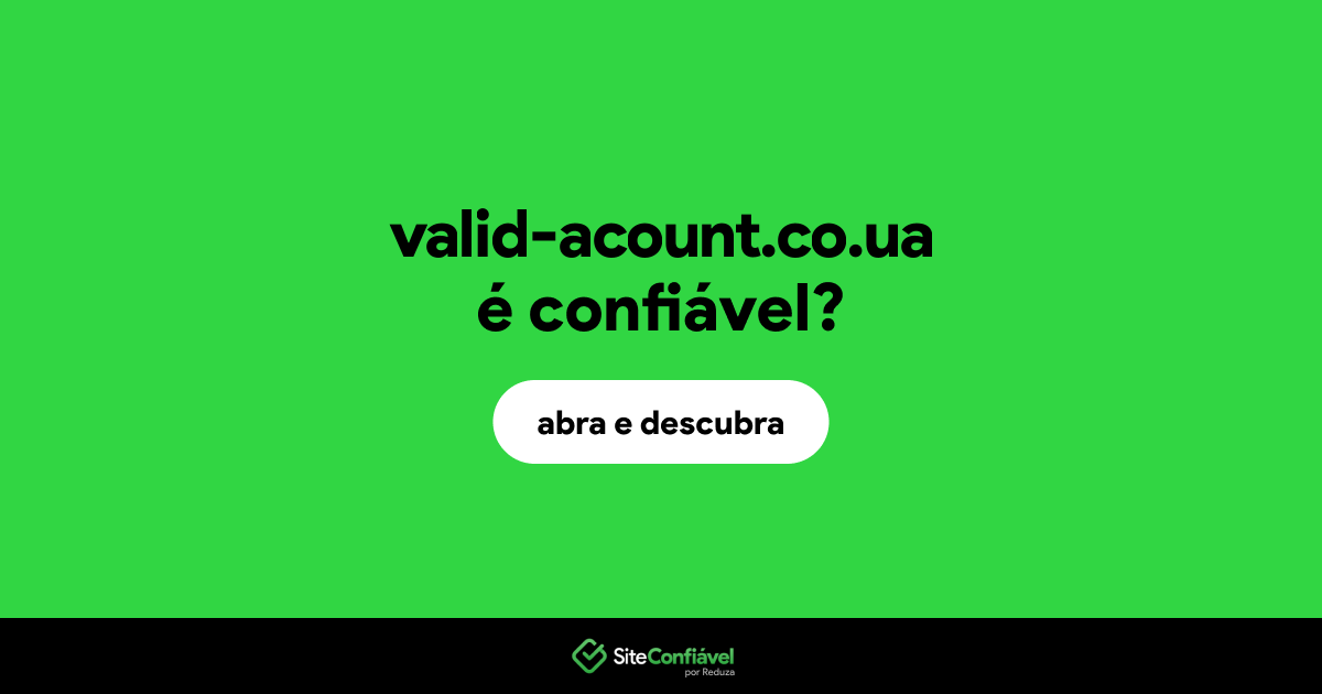 O site valid-acount.co.ua é confiável?