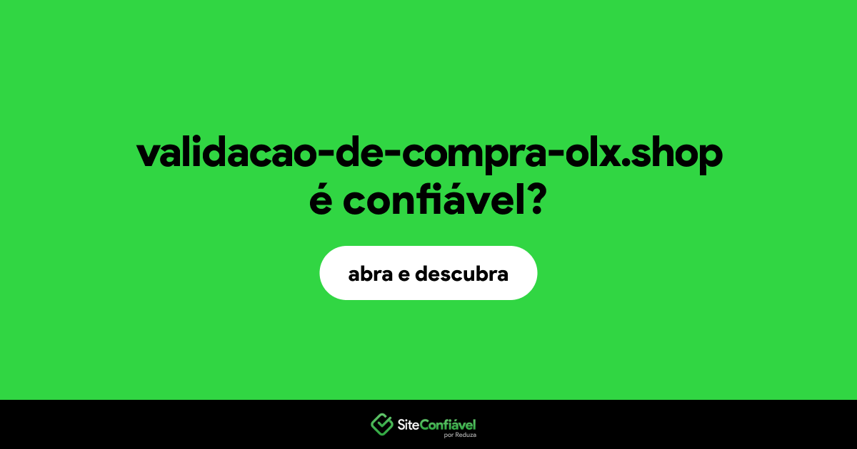 O site validacao-de-compra-olx.shop é confiável?