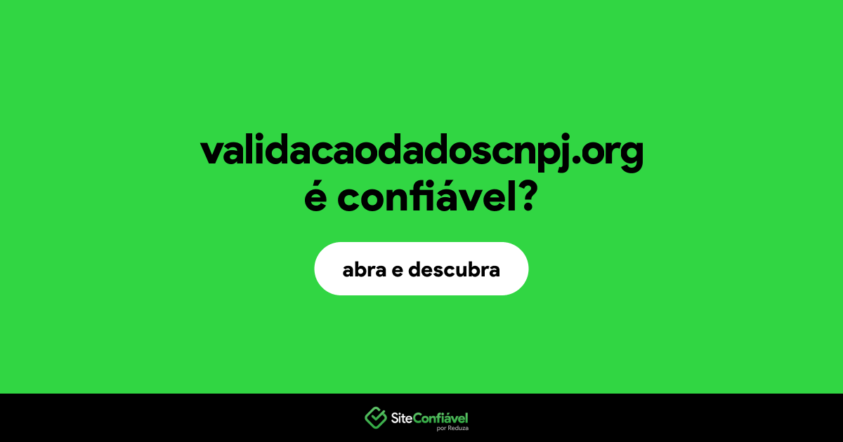 O site validacaodadoscnpj.org é confiável?
