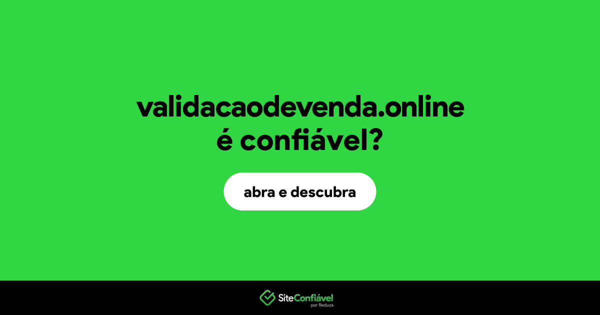 O site validacaodevenda.online é confiável?
